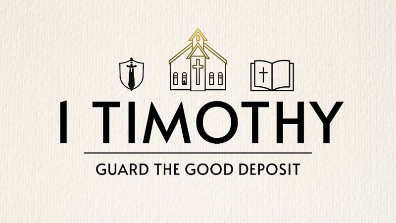 1 Timothy - Guard the Good Deposit